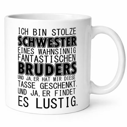 Ich bin stolze Schwester Geschenkidee Humor Tasse