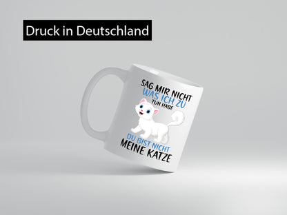 Sag mir nicht was ich zu tun habe | meine Katze Geschenk Tierliebhaber Humor