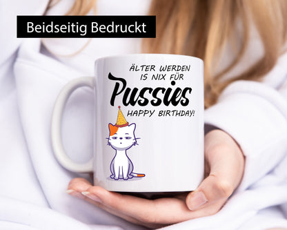 Älter werden ist nichts für Pussies | Happy Birthday Humor Geschenkidee Tasse