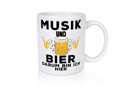 Musik und Bier darum bin ich hier | Party Freunde Humor Geschenkidee Tasse