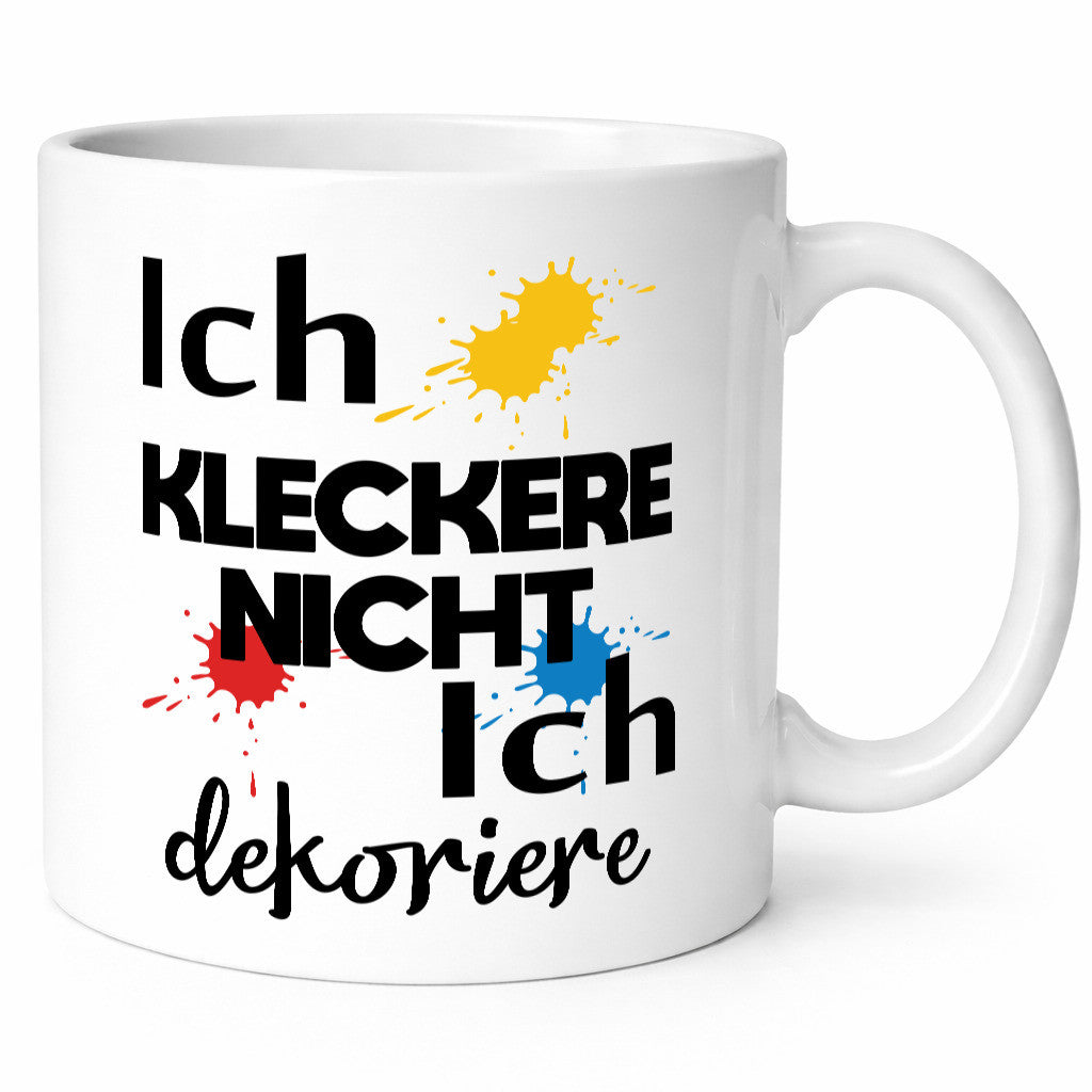 Ich kleckere nicht dekoriere | Dekoration Geschenkidee Humor Tasse