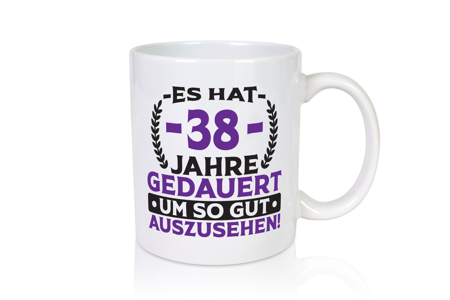 38 Jahre gedauert um so gut auszusehen | 38. Geburtstag Geschenk Geschenkidee