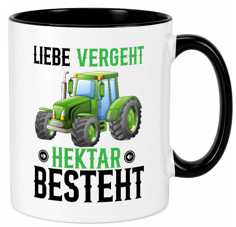 Liebe vergeht Hektar besteht | Traktor Bauer landwirt Humor Geschenkidee Tasse