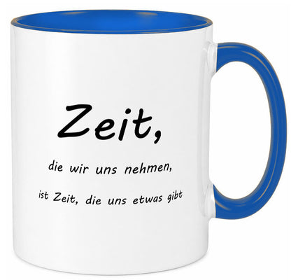 Zeit die wir uns nehmen ist etwas gibt Humor Geschenkidee Tasse