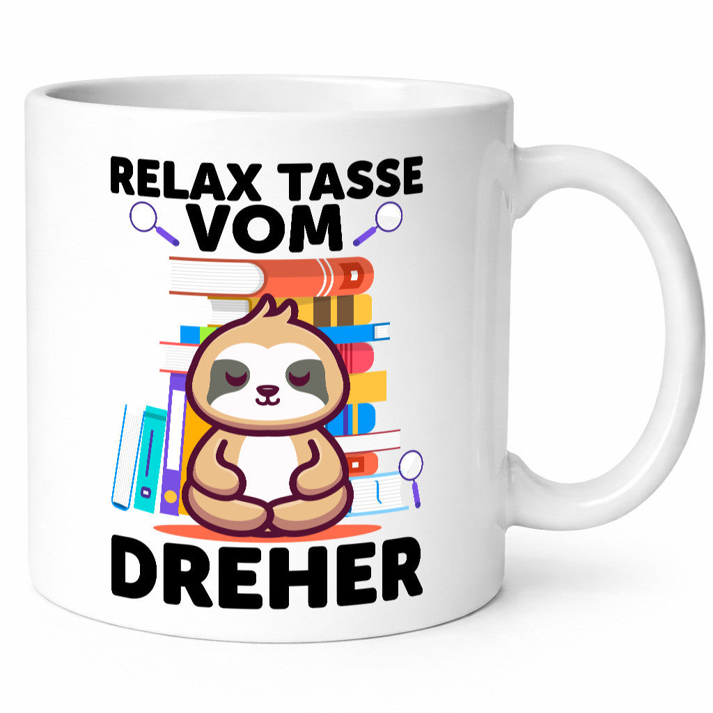 Relax Tasse: Dreher | Fräser lustiger Spruch Geschenk Humor Geschenkidee Tasse