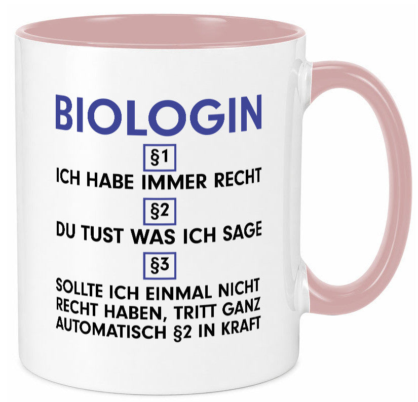 Ich habe immer Recht Biologin | Biologie Naturforscherin v2 Geschenkidee Humor Tasse