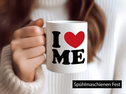 I love me vl10 Geschenk Humor Geschenkidee lustiger Spruch Tasse