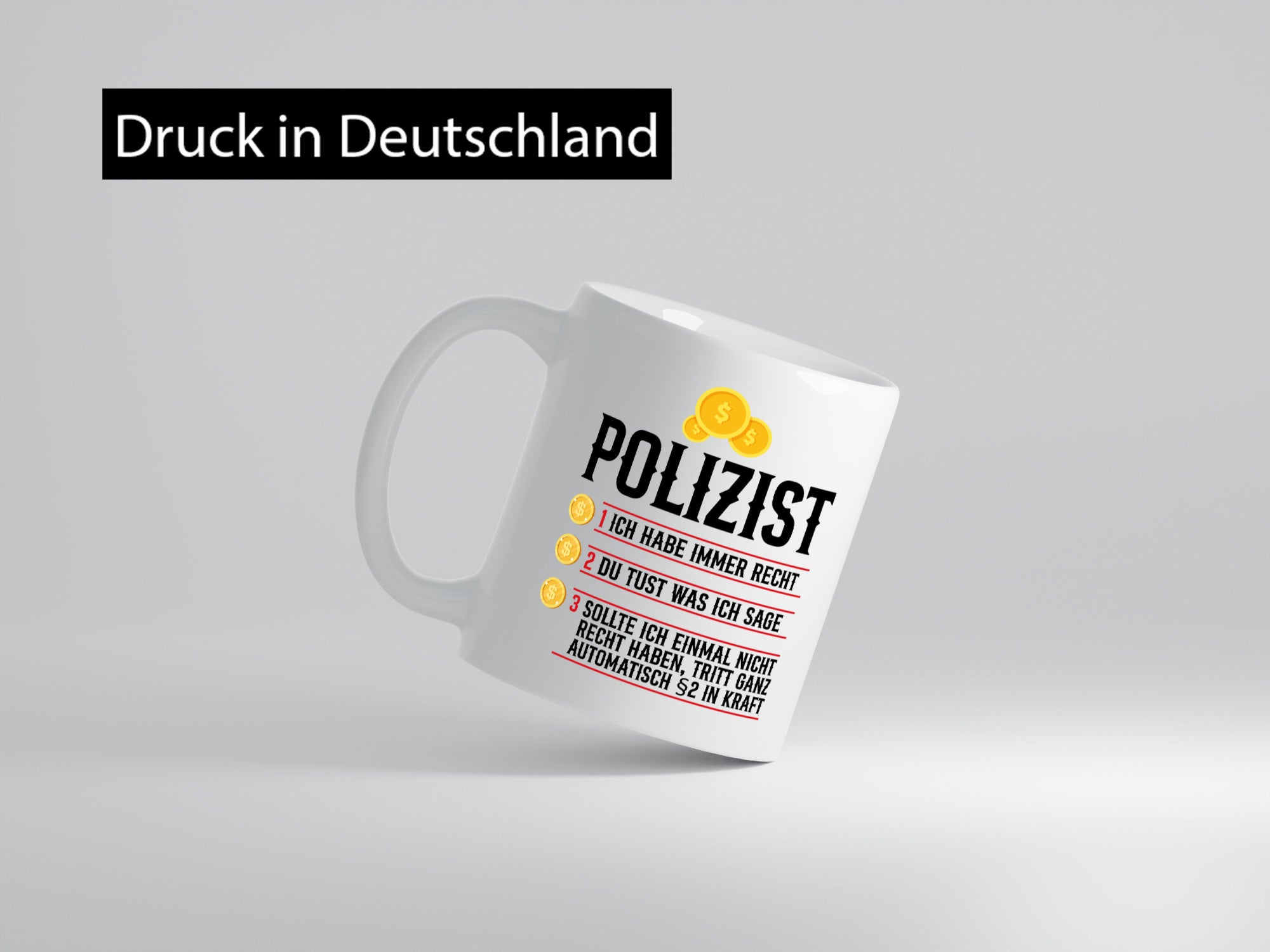 Polizist | Ich habe immer recht Polizei Humor Geschenkidee Tasse