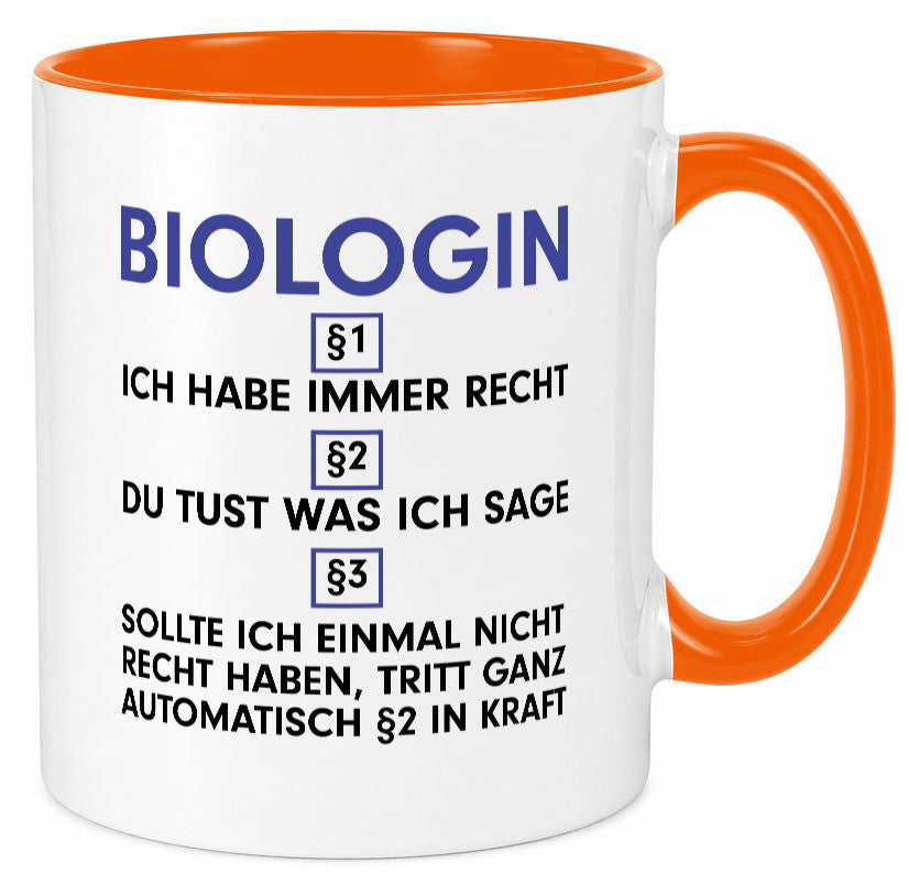 Ich habe immer Recht Biologin | Biologie Naturforscherin v2 Geschenkidee Humor Tasse