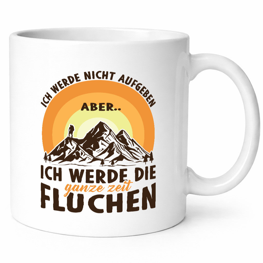 Nicht aufgeben, aber fluchen | Gebirge Mensch lustiger Spruch Geschenk Humor