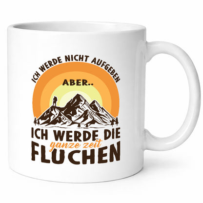 Nicht aufgeben, aber fluchen | Gebirge Mensch lustiger Spruch Geschenk Humor
