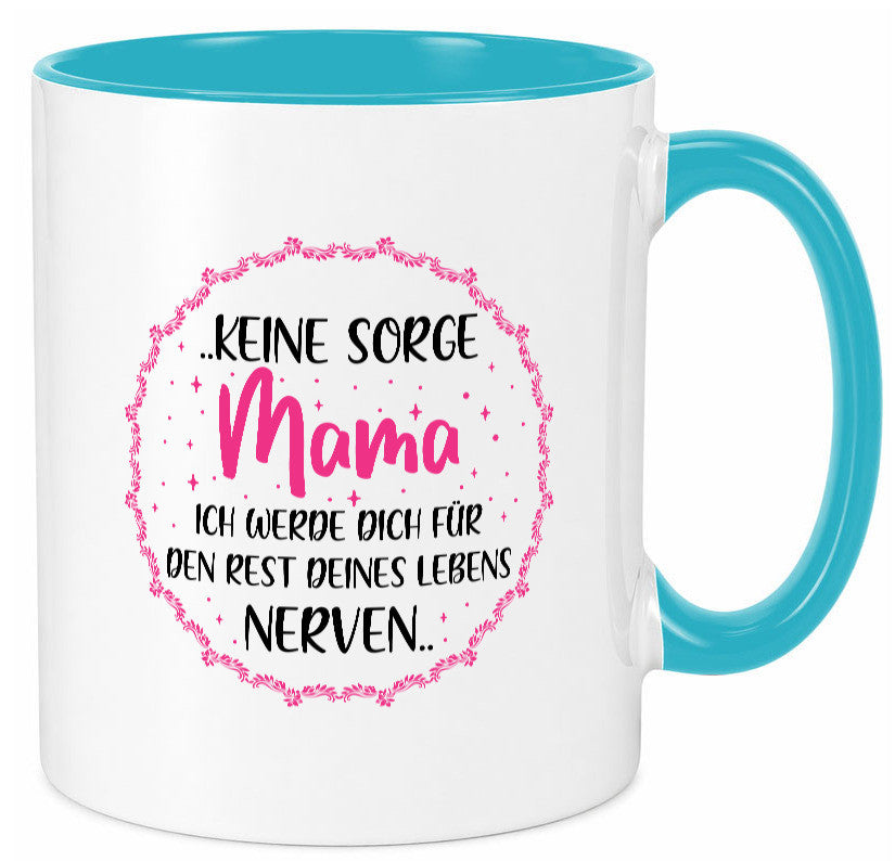 Ich nerve meine Mama für immer | Muttertag Geschenkidee Familie Humor Tasse