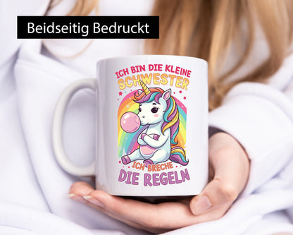 Bin die Kleine schwester ich breche Regeln | Einhorn Humor Geschenkidee Tasse