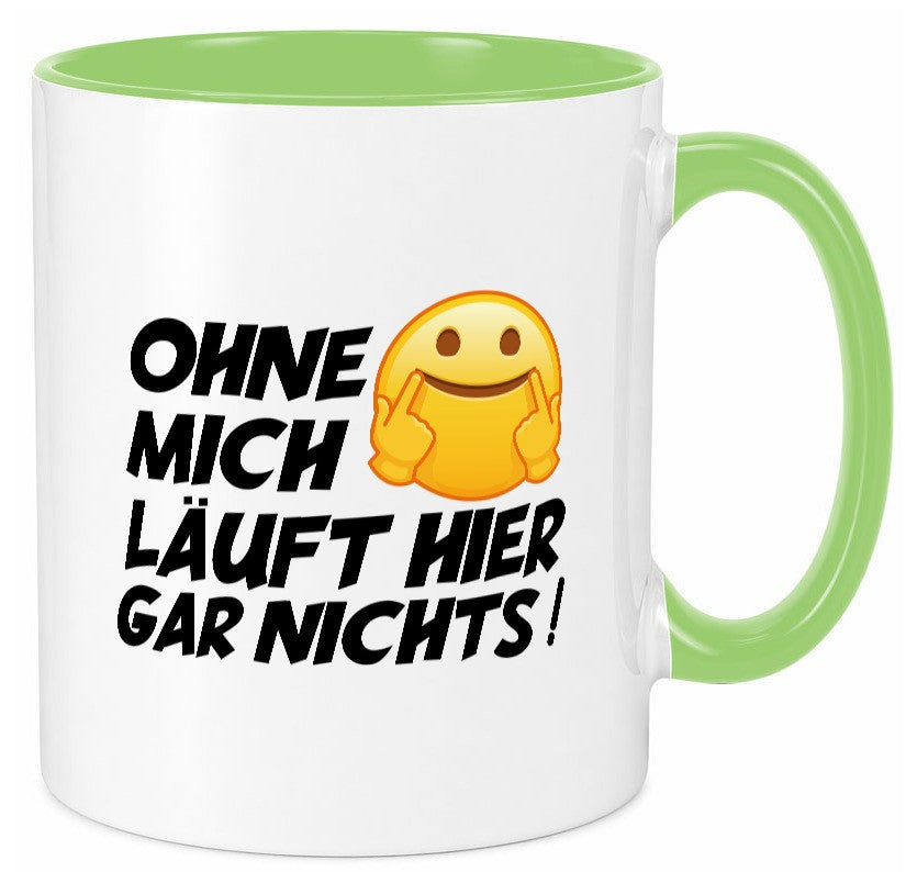 Ohne mich Geschenk Humor Geschenkidee lustiger Spruch Tasse
