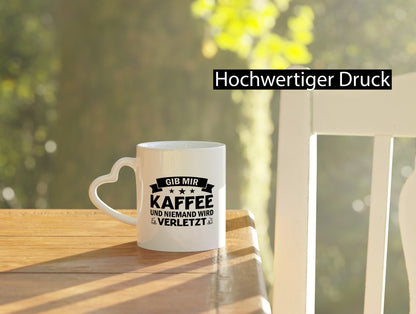 Gib mir Kaffee | Morgenmuffel Niemand wird verletzt Geschenkidee Humor Tasse