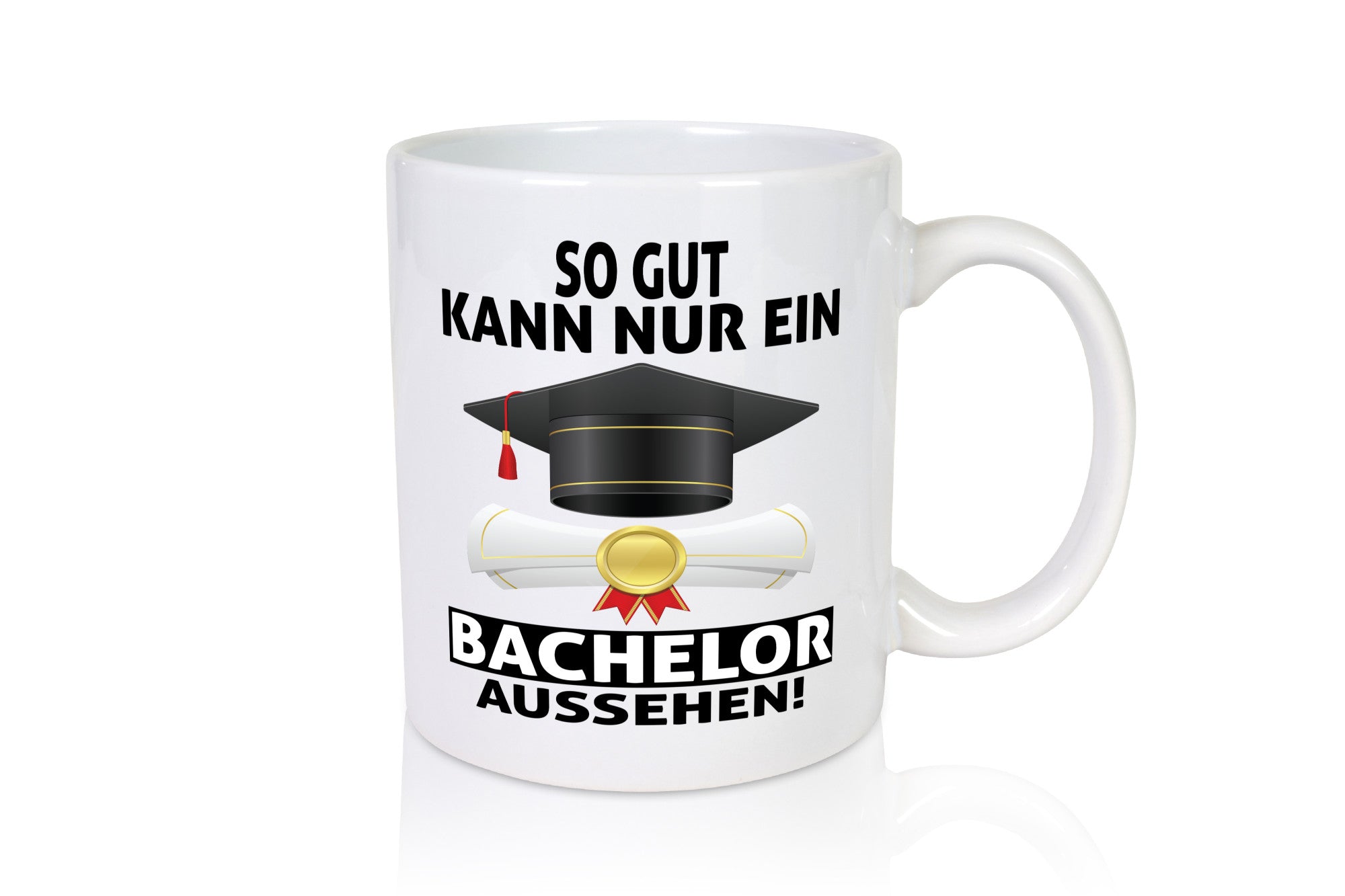So gut kann nur ein Bachelor aussehen | Abschluss Geschenk Humor Geschenkidee