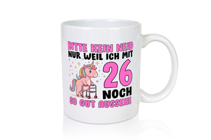 26. Geburtstag | 26 Jahre Mit noch so gut aussehen v2 Humor Geschenkidee Tasse