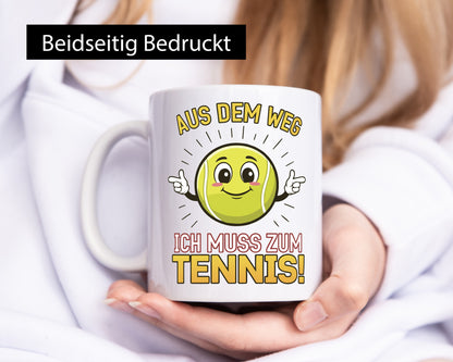 Aus dem weg ich muss zum Tennis | Tennisspieler Humor Geschenkidee Tasse