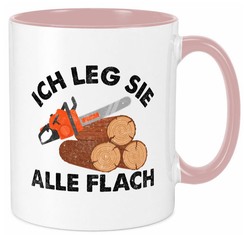 ich leg sie alle flach | Waldarbeiter holzfäller v2 Geschenkidee Arbeit Tasse