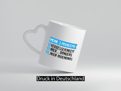 Meine drei Probleme | Vergesslichkeit Schussel Freunde lustiger Spruch Geschenk