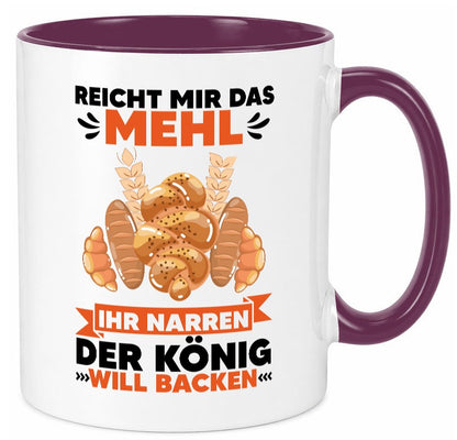 Reicht mir das Mehl ihr Narren der König will Backen Geschenkidee Humor Tasse