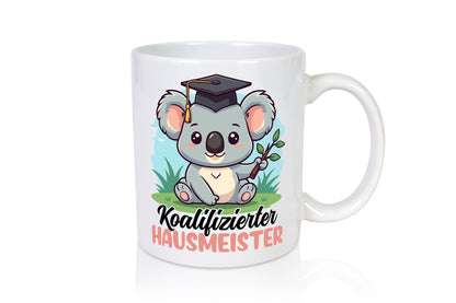Koalifizierter Hausmeister | Hauswart Humor Geschenkidee Tasse