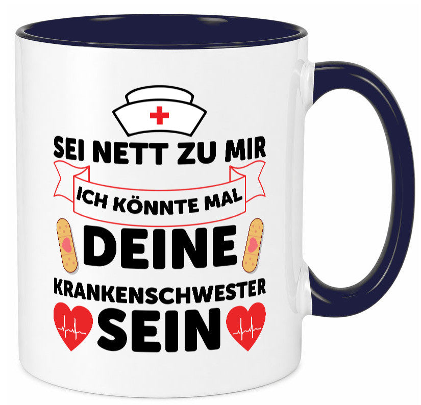 Ich könnte deine Krankenschwester sein | Pflegekraft Geschenkidee Humor Tasse