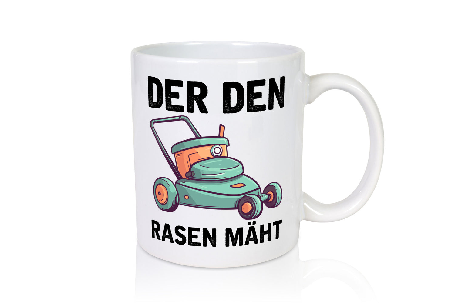 Der den Rasen Mäht | Rasenmäher Geschenkidee Humor Tasse