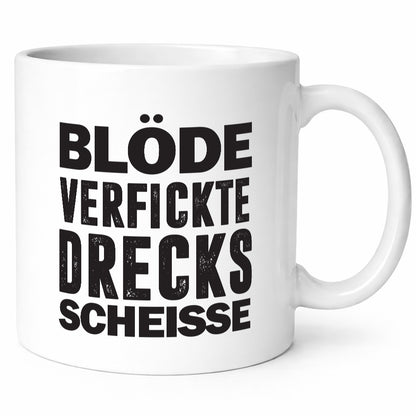 Blöde verfickte Drecksscheisse | Statement Tasse lustiger Spruch Geschenk Humor