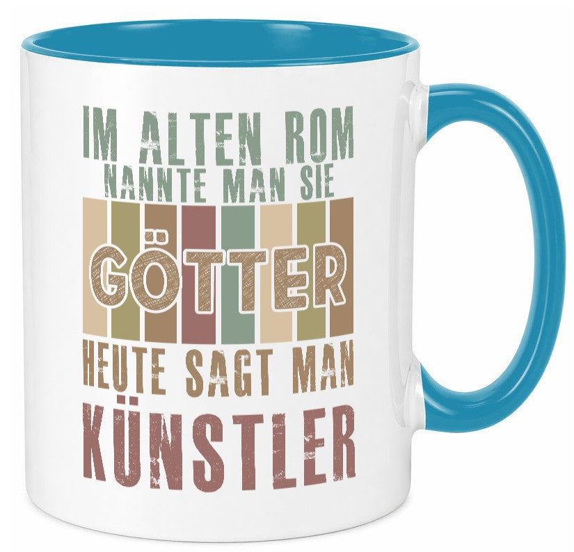Heute sagt man: Künstler | Kunst Geschenk Humor Geschenkidee lustiger Spruch Tasse