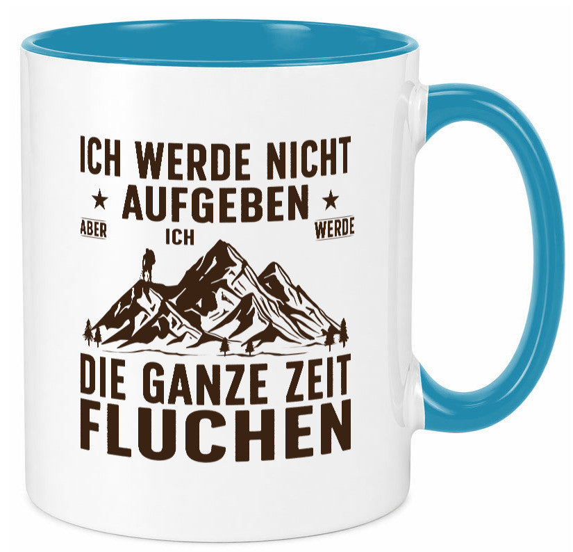 Nicht aufgeben, fluchen | Berge Wanderer v2 Humor Geschenkidee Tasse