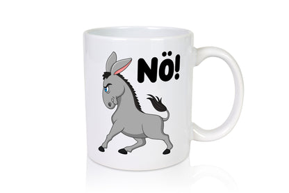 Nö | Sturer Esel hab kein bock lustig Humor Geschenkidee Geschenk Tasse