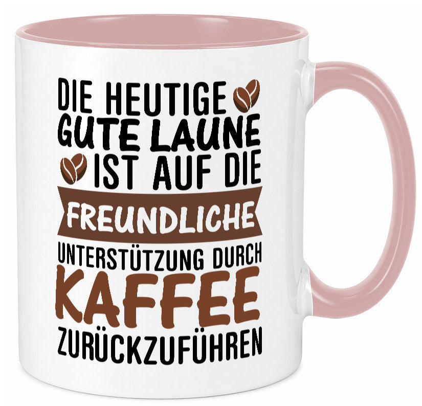 Unterstützung durch Kaffee | Kaffeliebhaber gute Laune Geschenk Humor