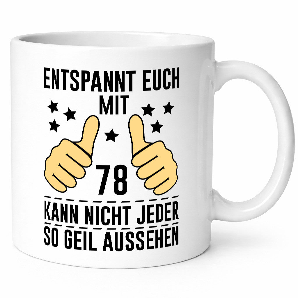 78. Geburtstag | 78 Jahre Geil aussehen Entspannt euch lustiger Spruch Geschenk