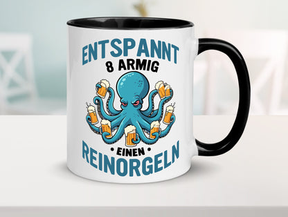Entspannt 8 armig einen reinorgeln | Saufen Party v2 lustiger Spruch Geschenk