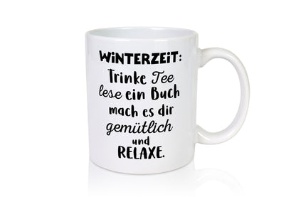 Winterzeit Trinke Tee und mach es dir Gemütlich Geschenkidee Humor Tasse