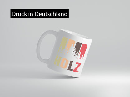 Holz | Bäume Wald Förster Naturliebe Holzfäller Humor Geschenkidee Tasse