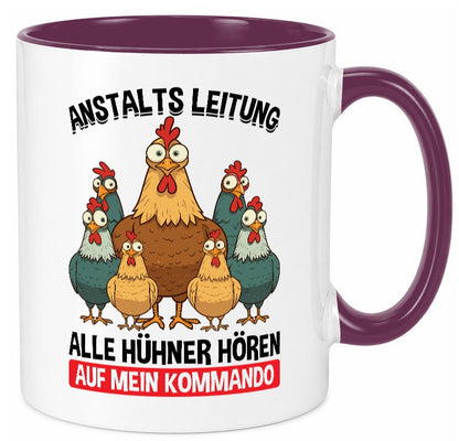 Anstaltsleitung alle hühner hören aufs Kommando v2 Geschenkidee Humor Tasse