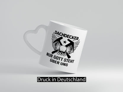 Dachdecker nur Gott steht über uns | Beruf lustiger Spruch Geschenk Arbeit