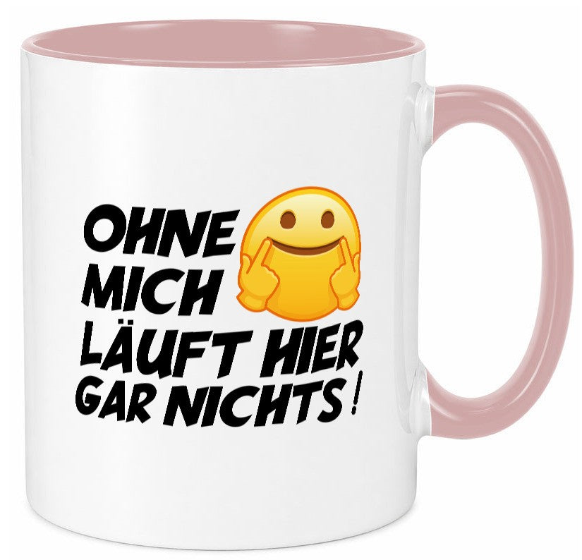 Ohne mich Geschenk Humor Geschenkidee lustiger Spruch Tasse