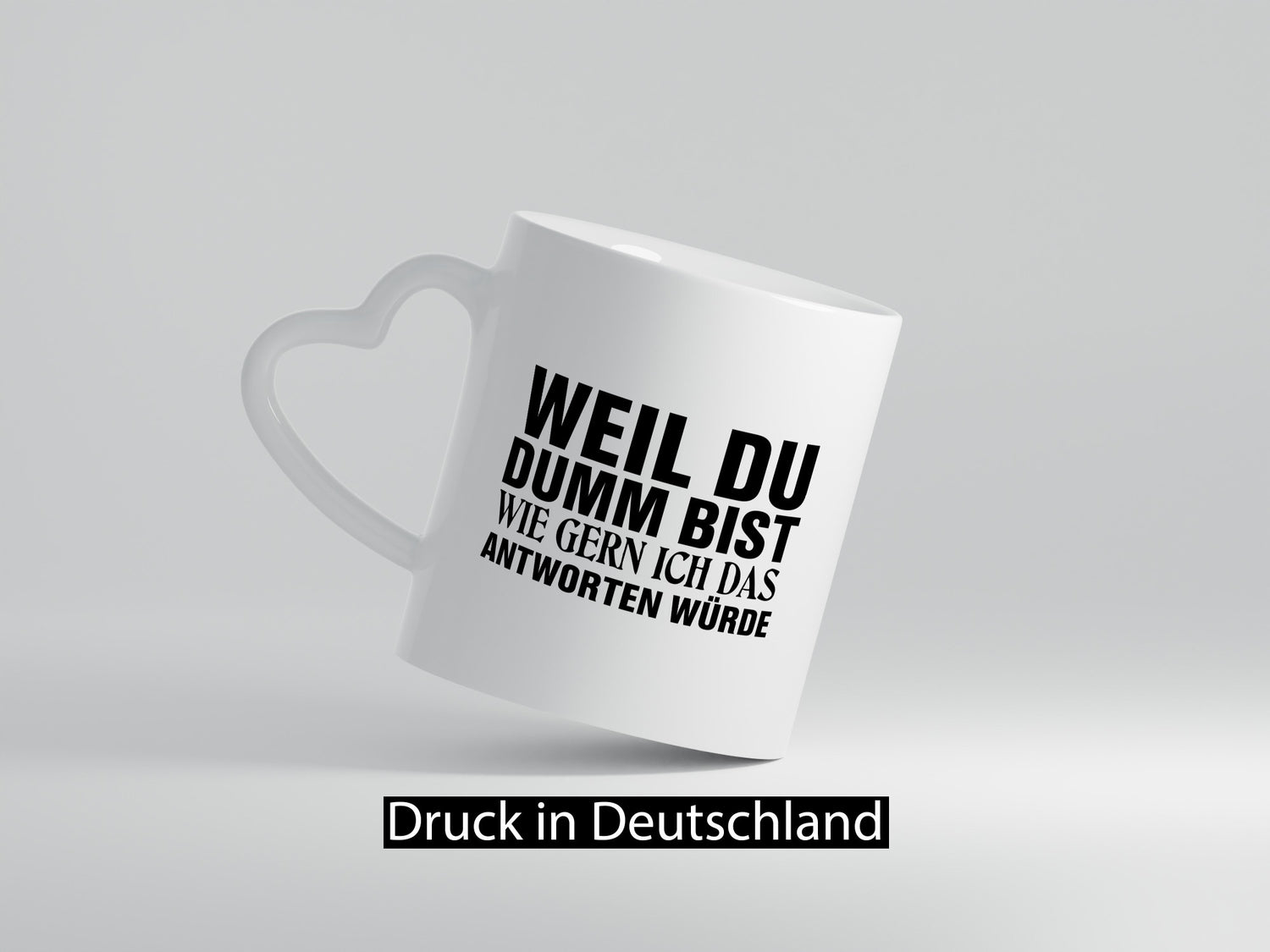 Weil du Dumm bist Geschenkidee Humor Tasse