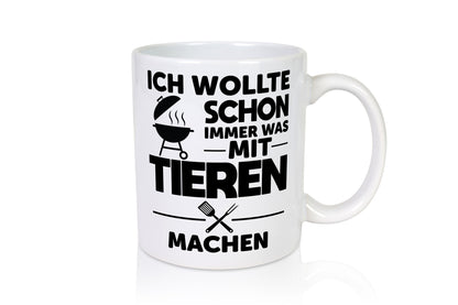 Wollte schon immer was mit Tiere machen | Grillmeister Humor Tierliebhaber