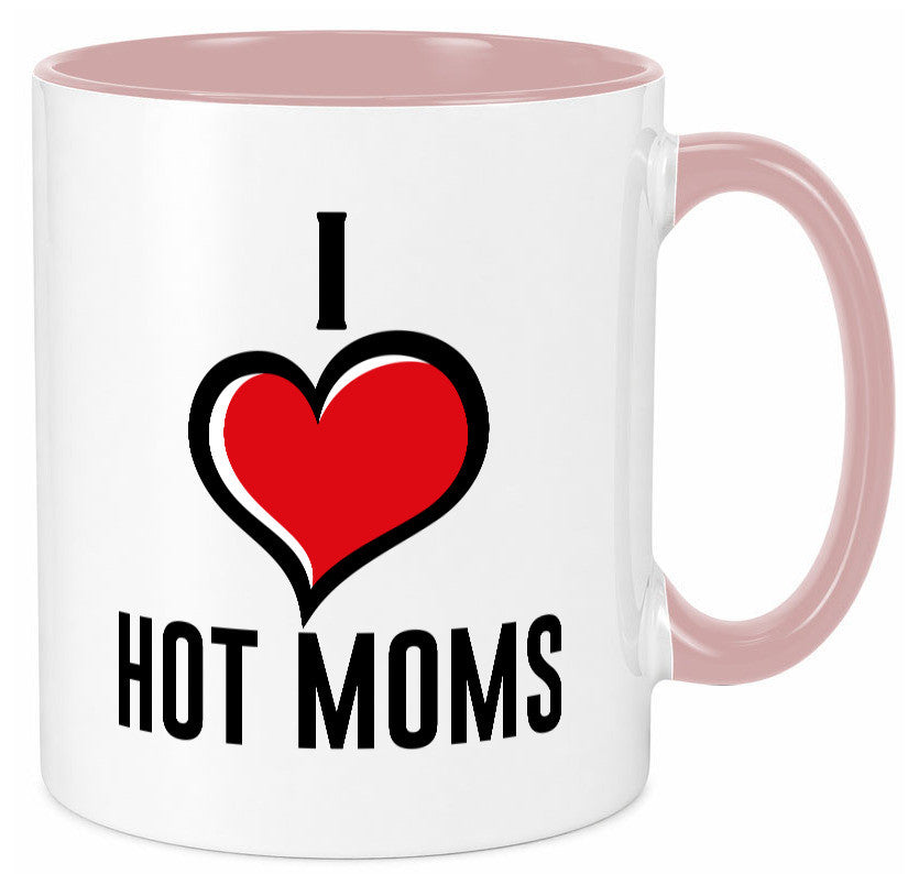 I love hot Moms | Frauen Liebe mamas lustiger Spruch Geschenk Familie