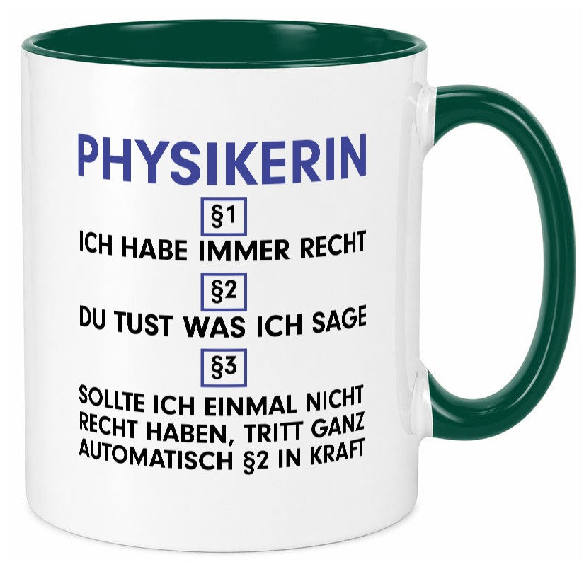 Ich habe immer Recht Physikerin | Physik v2 lustig Humor Geschenkidee Geschenk Tasse
