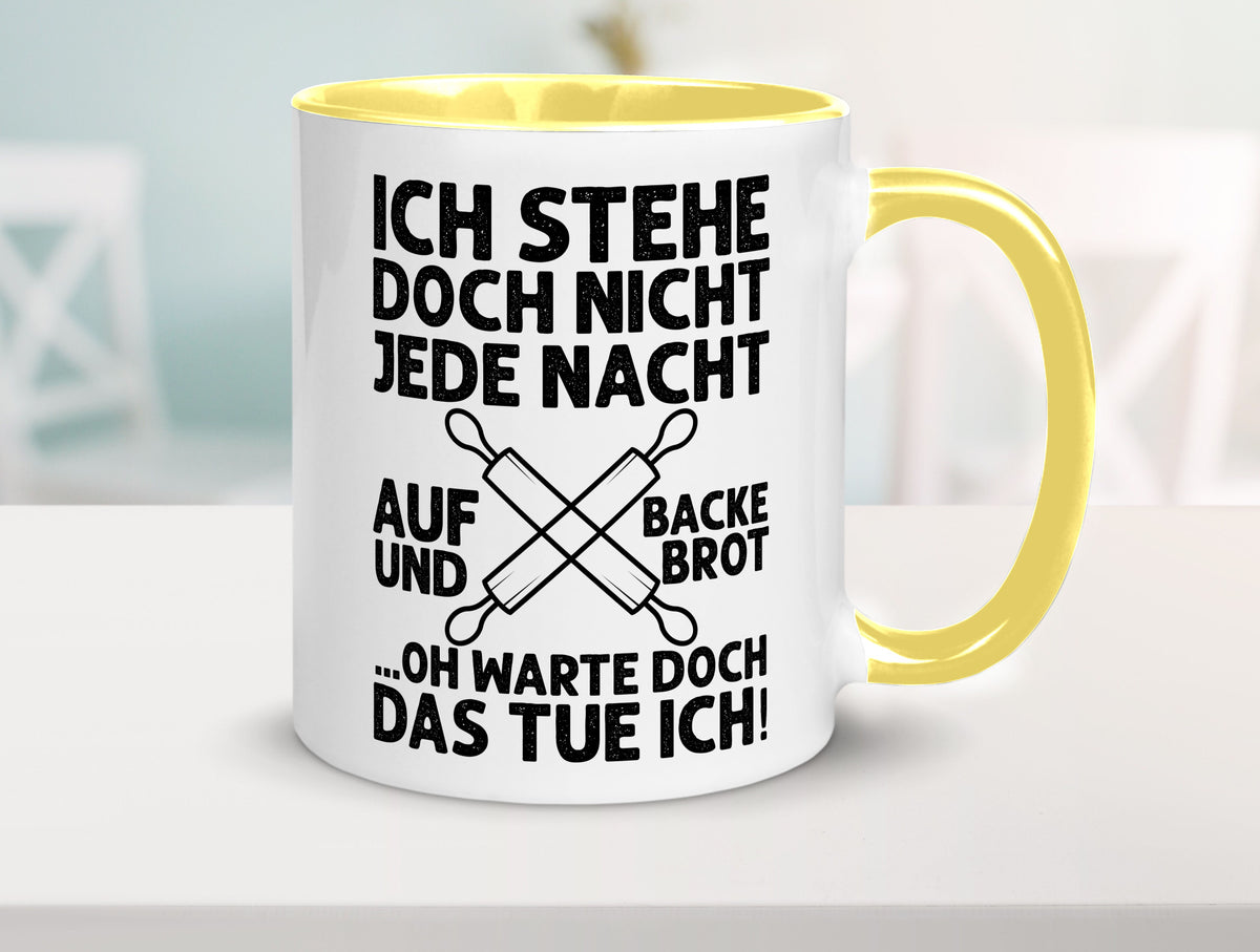 Jeden morgen aufstehen und Brot backen | Bäcker lustiger Spruch Geschenk Humor Tasse