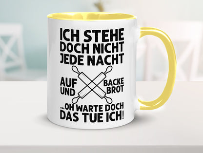 Jeden morgen aufstehen und Brot backen | Bäcker lustiger Spruch Geschenk Humor Tasse