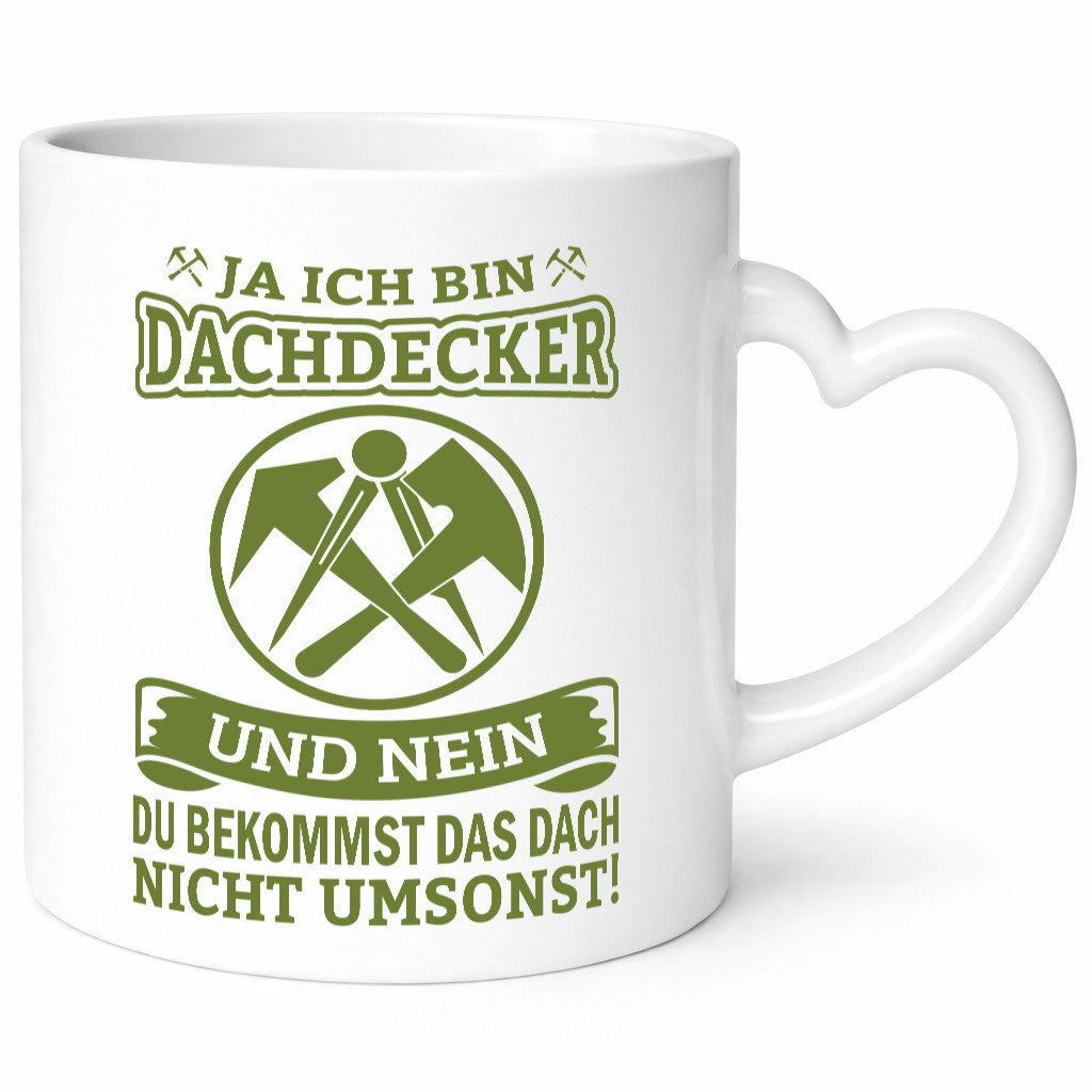 Ja ich bin Dachdecker und nein du bekommst das nicht umsonst lustiger Spruch