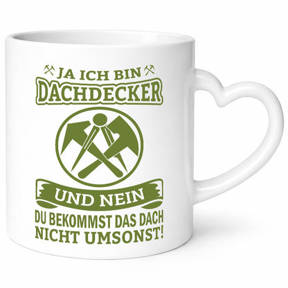 Ja ich bin Dachdecker und nein du bekommst das nicht umsonst lustiger Spruch