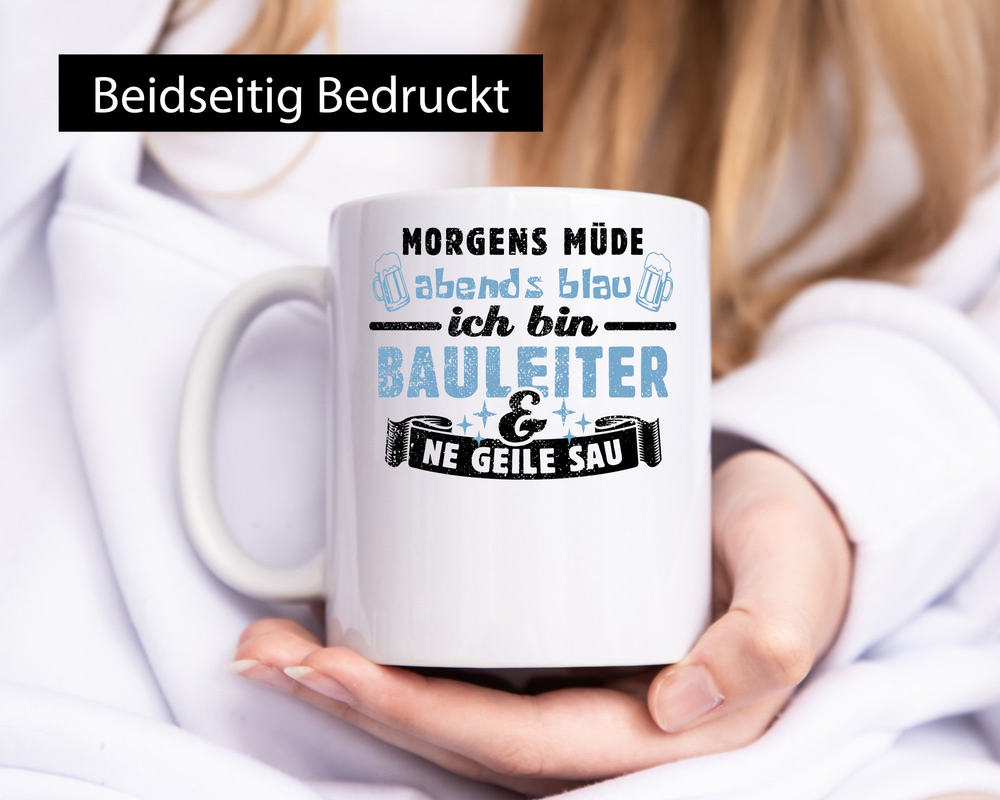 Morgens müde abends blau - Bauleiter Bauleitung Geschenkidee Humor Tasse