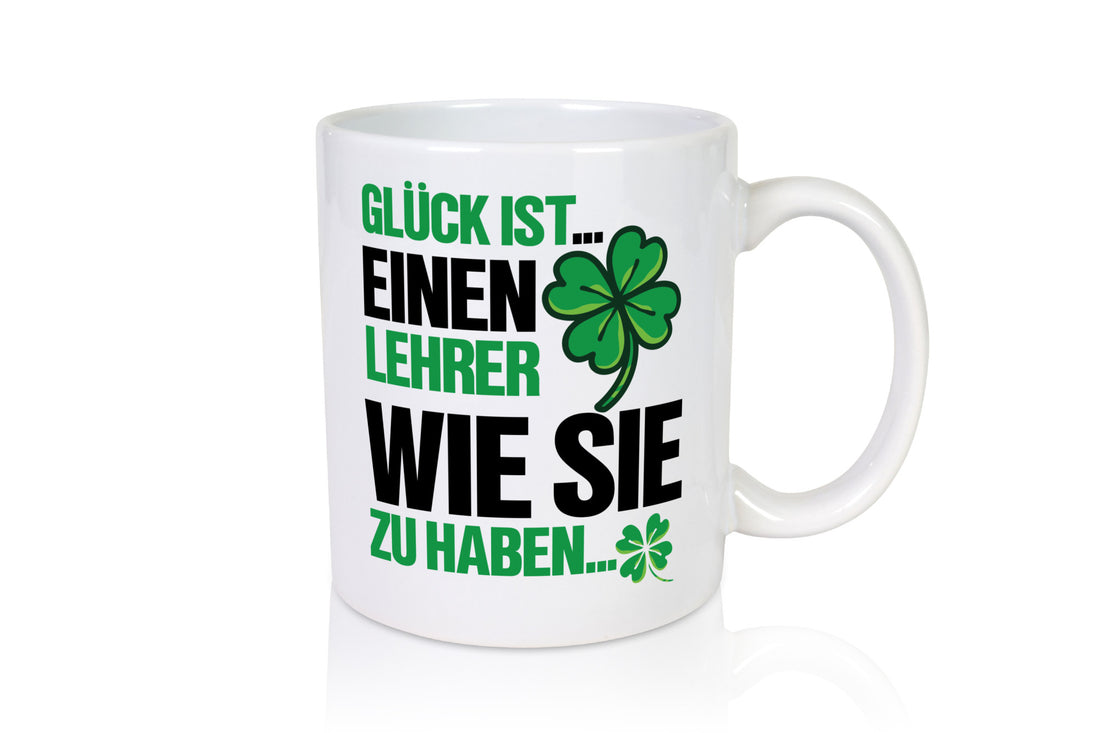 Lehrer Tasse | schöner Spruch Kleeblatt Glück Geschenk Humor Geschenkidee